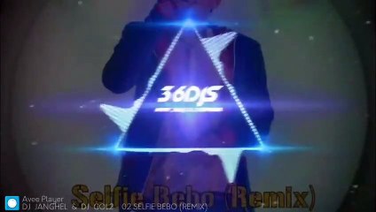 Selfie Bebo (Remix) Dj Janghel X DJ Gol2