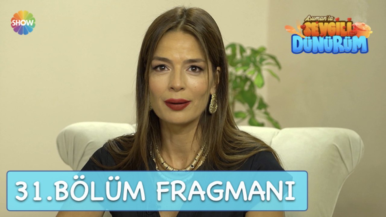 Asuman'la Sevgili Dünürüm 31. Bölüm Fragmanı