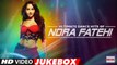 Ultimate Dance Hits of Nora Fatehi | Video Jukebox | Best of Nora Fatehi Songs