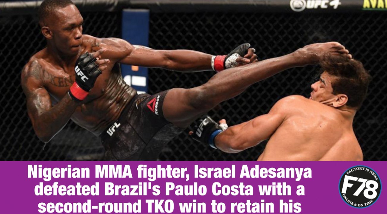 F78NEWS: Nigerian MMA fighter, Israel Adesanya knocks out Paulo Costa to retain his UFC middleweight title