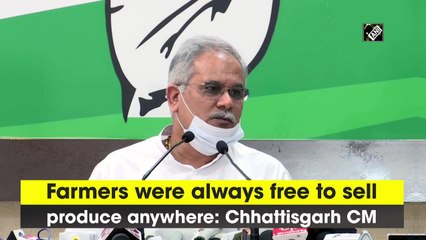 Farmers were always free to sell produce anywhere: Chhattisgarh CM