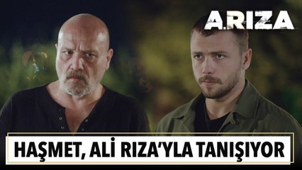 Haşmet, Ali Rıza'yla tanışıyor | Arıza 3. Bölüm