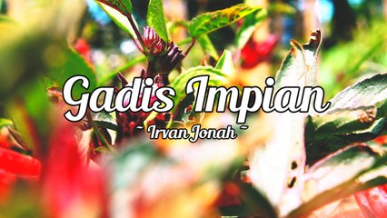 Irvan Jonah - Gadis Impian (Official Lyric Video)