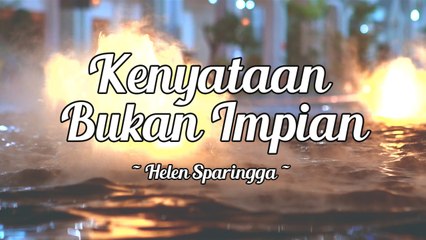 Helen Sparingga - Kenyataan Bukan Impian (Official Lyric Video)