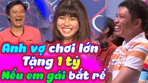 Anh Vợ Chơi Lớn Tặng Miếng Đất 1 Tỷ Nếu Em Gái Bắt Rể Ngay Trên Bạn Muốn Hẹn Hò | BMHH Tập 538