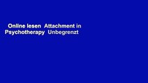 Online lesen  Attachment in Psychotherapy  Unbegrenzt