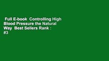 Full E-book  Controlling High Blood Pressure the Natural Way  Best Sellers Rank : #3