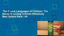 The 5 Love Languages of Children: The Secret to Loving Children Effectively  Best Sellers Rank : #4