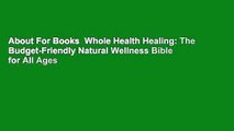 About For Books  Whole Health Healing: The Budget-Friendly Natural Wellness Bible for All Ages