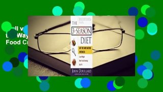 Full version  The 3-Season Diet: Eat the Way Nature Intended: Lose Weight, Beat Food Cravings,