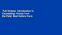 Full Version  Introduction to Counseling: Voices from the Field  Best Sellers Rank : #3