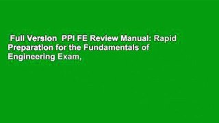 Full Version  PPI FE Review Manual: Rapid Preparation for the Fundamentals of Engineering Exam,