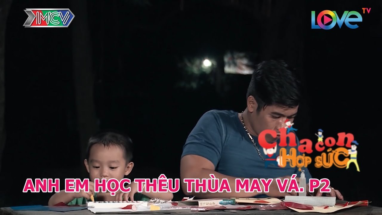 CCHS - ANH EM HỌC THÊU THÙA MAY VÁ. P2