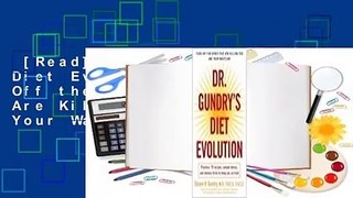 [Read] Dr. Gundry's Diet Evolution: Turn Off the Genes That Are Killing You and Your Waistline