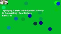 Applying Career Development Theory to Counseling  Best Sellers Rank : #1