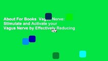 About For Books  Vagus Nerve: Stimulate and Activate your Vagus Nerve by Effectively Reducing