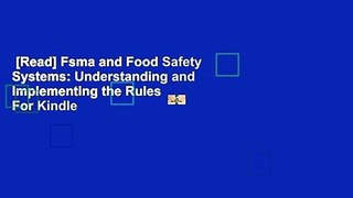[Read] Fsma and Food Safety Systems: Understanding and Implementing the Rules  For Kindle