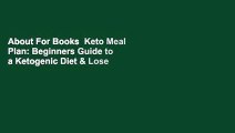 About For Books  Keto Meal Plan: Beginners Guide to a Ketogenic Diet & Lose Weight in 30-Day