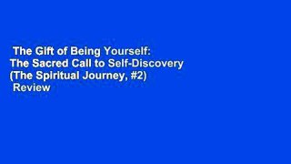 The Gift of Being Yourself: The Sacred Call to Self-Discovery (The Spiritual Journey, #2)  Review