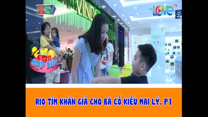 CCHS - RIO TÌM KHÁN GIẢ CHO BÀ CỐ KIỀU MAI LÝ. P1