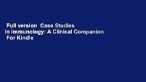Full version  Case Studies in Immunology: A Clinical Companion  For Kindle