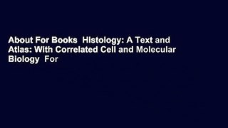 About For Books  Histology: A Text and Atlas: With Correlated Cell and Molecular Biology  For