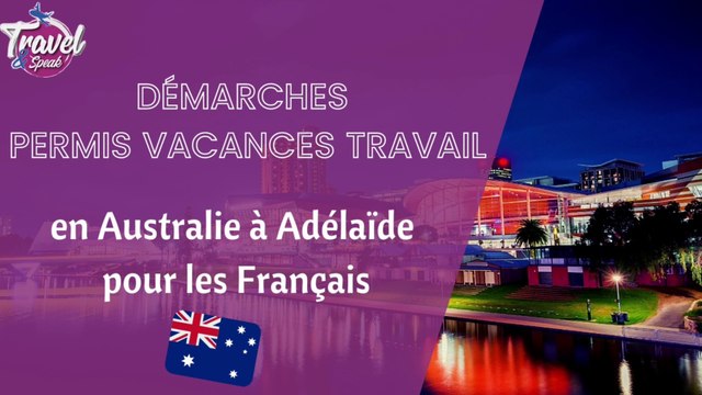 Démarches Permis Vacances Travail en Australie à Adélaïde pour les Français