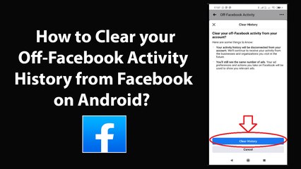 How to Clear your Off-Facebook Activity History from Facebook on Android?