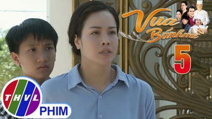 Vua bánh mì - Tập 5[5]: Bất chấp lời đe dọa của Tài, Dung đưa con trai đến tìm Đạt