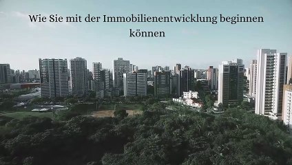 WieSie mit der Immobilienentwicklung beginnen können.