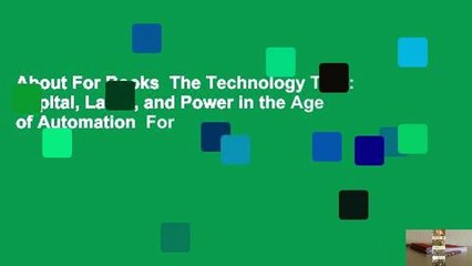 About For Books  The Technology Trap: Capital, Labor, and Power in the Age of Automation  For