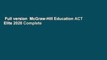 Full version  McGraw-Hill Education ACT Elite 2020 Complete