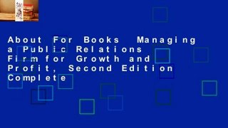 About For Books  Managing a Public Relations Firm for Growth and Profit, Second Edition Complete