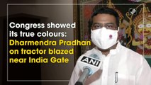 Congress showed its true colours: Dharmendra Pradhan on tractor blazed near India Gate