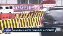 #PTVNewsTonight | Gradual closure of EDSA U-turn slots starts