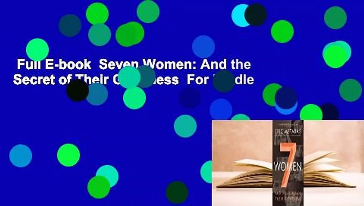 Full E-book  Seven Women: And the Secret of Their Greatness  For Kindle