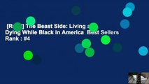 [Read] The Beast Side: Living and Dying While Black in America  Best Sellers Rank : #4