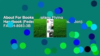 About For Books  Airplane Flying Handbook (Federal Aviation Administration): FAA-H-8083-3B