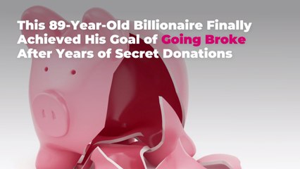 This 89-Year-Old Billionaire Finally Achieved His Goal of Going Broke After Years of Secre
