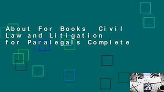 About For Books  Civil Law and Litigation for Paralegals Complete