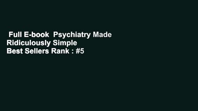 Full E-book Psychiatry Made Ridiculously Simple Best Sellers Rank : #5