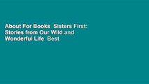 About For Books  Sisters First: Stories from Our Wild and Wonderful Life  Best Sellers Rank : #4