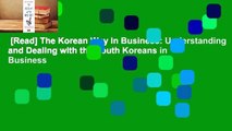 [Read] The Korean Way In Business: Understanding and Dealing with the South Koreans in Business