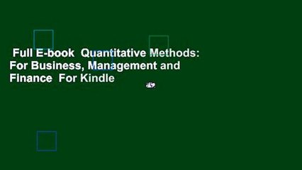 Full E-book  Quantitative Methods: For Business, Management and Finance  For Kindle