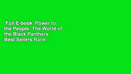 Full E-book  Power to the People: The World of the Black Panthers  Best Sellers Rank : #1