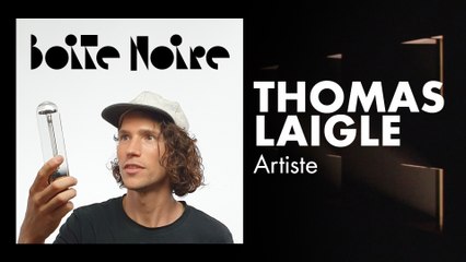 Thomas Laigle | Boite Noire