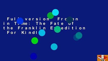 Full version  Frozen in Time: The Fate of the Franklin Expedition  For Kindle