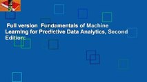 Full version  Fundamentals of Machine Learning for Predictive Data Analytics, Second Edition: