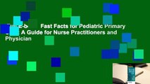 Full E-book  Fast Facts for Pediatric Primary Care: A Guide for Nurse Practitioners and Physician