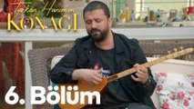Türkan Hanımın Konağı 6. Bölüm